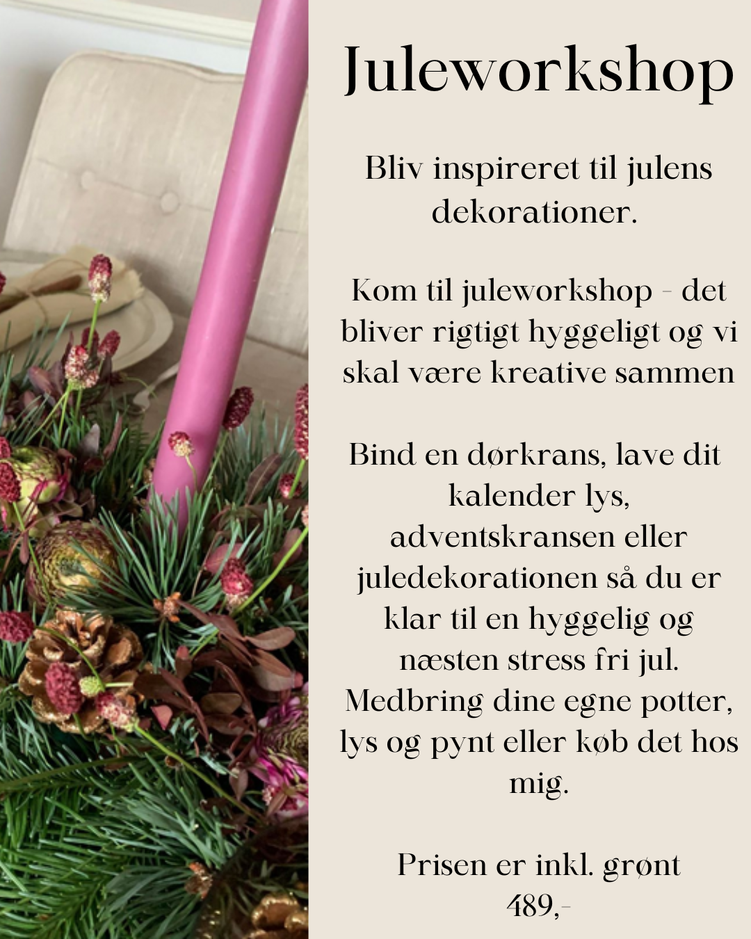 Juleworkshop Tirsdag d. 21 November kl. 19-21:30 Juleworkshop Tirsdag d. 21 November kl. 19-21:30